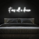 It was all a dream Neon Sign