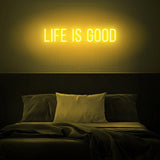 Life is good Neon Sign