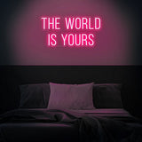 The world is yours Neon Sign
