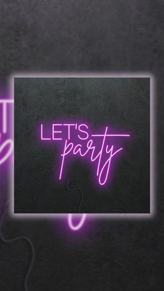 Let's Party - Premade Neon Sign – Neil Jou Productions